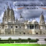 38 UNESCO World Heritage Sites In India – Part 3