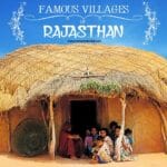 The Villages of Rajasthan: The Rustic Side of India