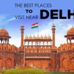 Away From the Hustle Bustle of Delhi: The Best Places To Visit Near Delhi