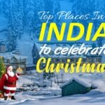 Santa Is Here: Must Visit Places In India During Christmas