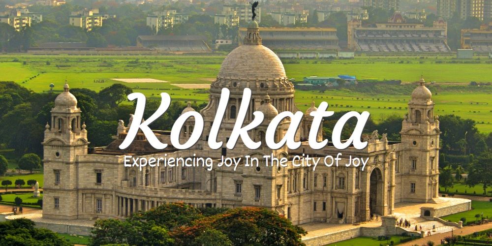 Experiencing The Joy In The City Of Joy: The Most Unique Things To Do In Kolkata
